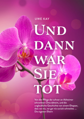 Uwe kay: Und dann war Sie tot