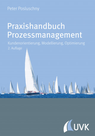 Peter Posluschny: Praxishandbuch Prozessmanagement