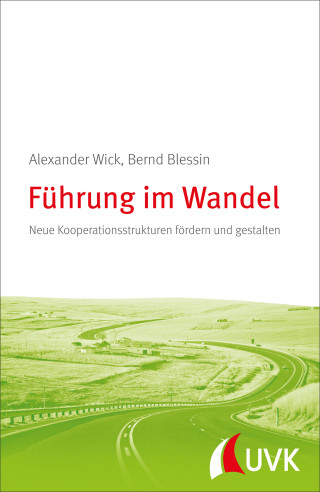 Alexander Wick, Bernd Blessin: Führung im Wandel