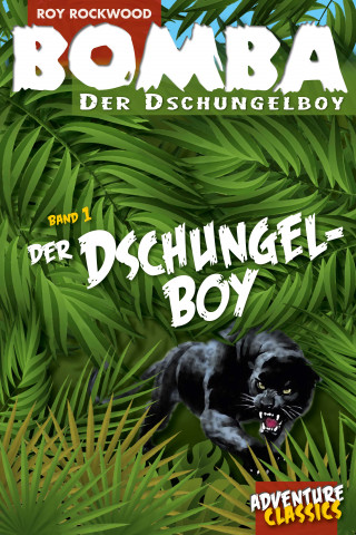 Roy Rockwood: Bomba der Dschungelboy