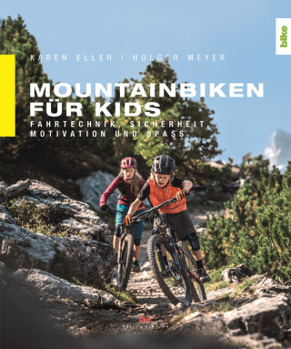 Karen Eller, Holger Meyer: Mountainbiken für Kids