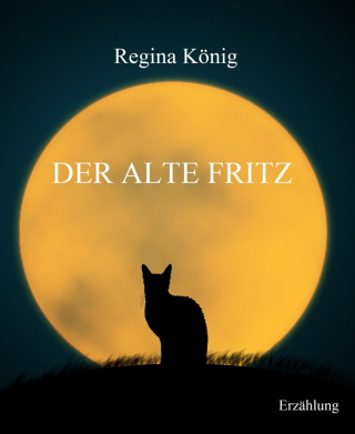 Regina König: Der Alte Fritz