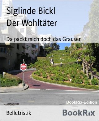 Siglinde Bickl: Der Wohltäter