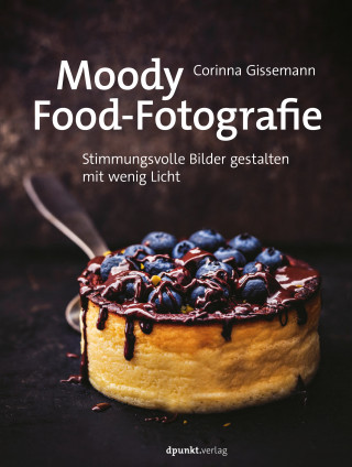 Corinna Gissemann: Moody Food-Fotografie