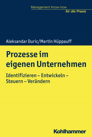 Aleksandar Duric, Martin Hüppauff: Prozesse im eigenen Unternehmen