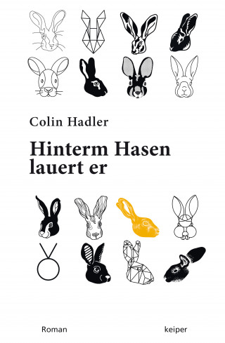 Colin Hadler: Hinterm Hasen lauert er.