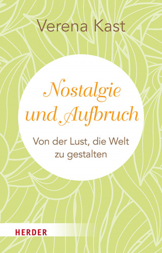 Verena Kast: Nostalgie und Aufbruch