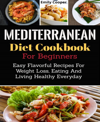 Emily Cooper: Mediterranean Diet Cookbook For Beginners