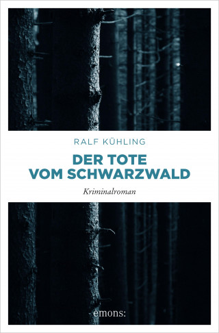 Ralf Kühling: Der Tote vom Schwarzwald