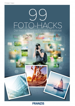 Christian Haasz: 99 Foto-Hacks
