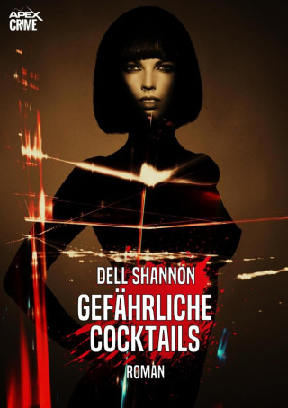 Dell Shannon: GEFÄHRLICHE COCKTAILS