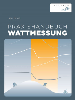 Joe Friel: Praxishandbuch Wattmessung