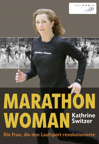 Kathrine Switzer: Marathon Woman
