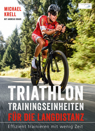 Michael Krell: Triathlon-Trainingseinheiten für die Langdistanz