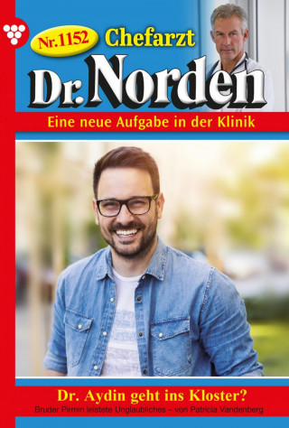 Patricia Vandenberg: Dr. Aydin geht ins Kloster?