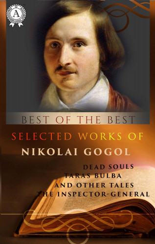Nikolai Gogol: Selected works of Nikolai Gogol