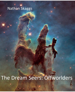 Nathan Skaggs: The Dream Seers: Offworlders