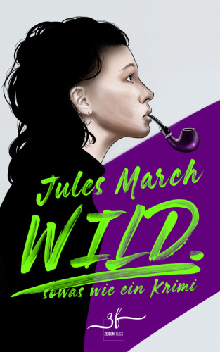 Jules March: WILD. – Sowas wie ein Krimi