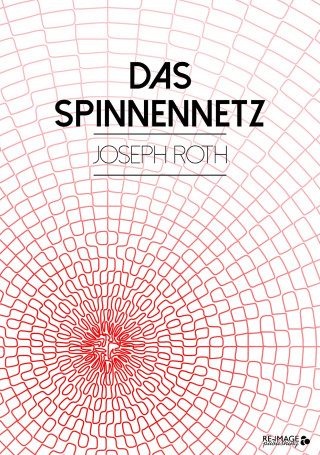 Joseph Roth: Das Spinnennetz