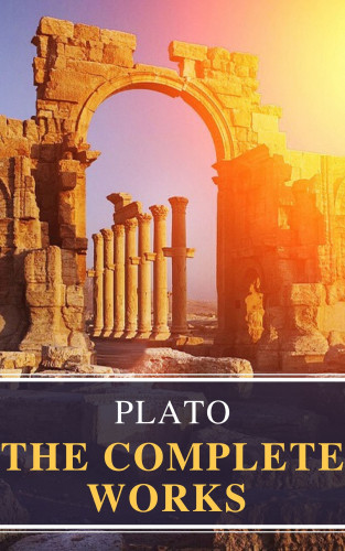 Plato, MyBooks Classics: Plato: The Complete Works (31 Books)