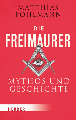 Matthias Pöhlmann: Die Freimaurer