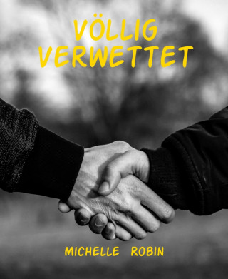 Michelle Robin: Völlig Verwettet