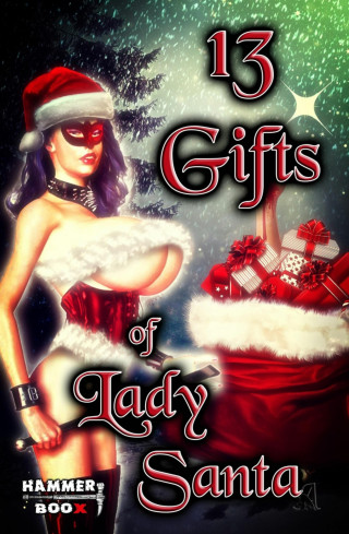 Marcel Hill, Azrael ap Cwanderay, Markus Kastenholz, Ralf Kor: 13 Gifts of Lady Santa