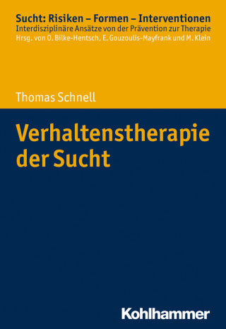 Thomas Schnell: Verhaltenstherapie der Sucht