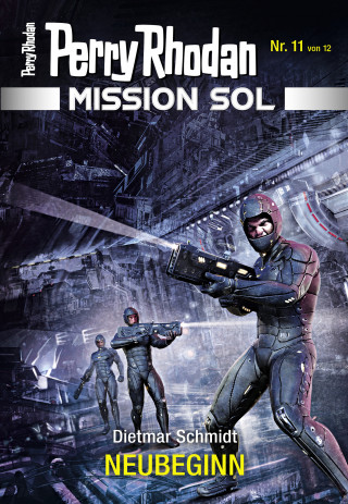 Dietmar Schmidt: Mission SOL 11: NEUBEGINN