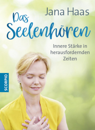 Jana Haas: Das Seelenhören