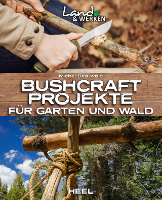 Michel Beauvais: Bushcraft-Projekte