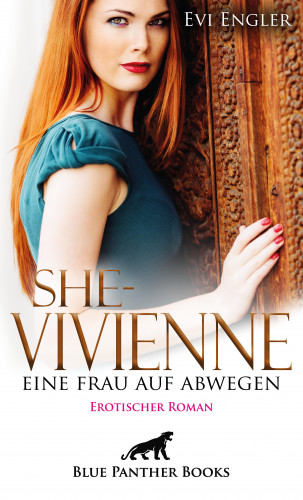Evi Engler: She - Vivienne, eine Frau auf Abwegen | Erotischer Roman