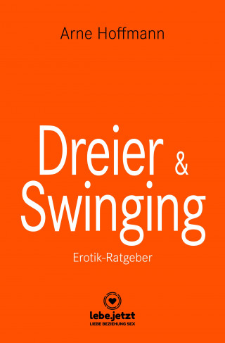 Arne Hoffmann: Dreier & Swinging | Erotischer Ratgeber