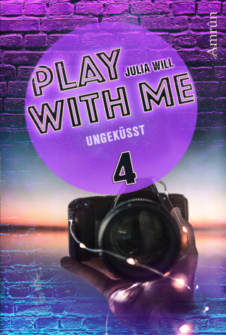 Julia Will: Play with me 4: Ungeküsst