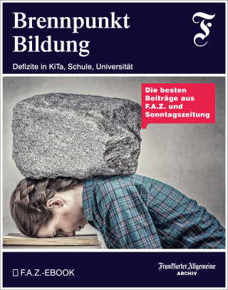 Frankfurter Allgemeine Archiv: Brennpunkt Bildung