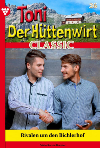 Friederike von Buchner: Rivalen um den Bichlerhof