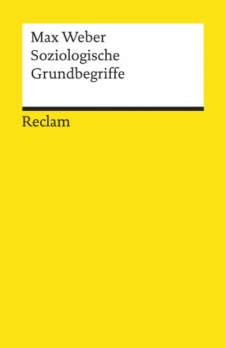 Max Weber: Soziologische Grundbegriffe