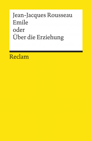 Jean-Jacques Rousseau: Emile oder Über die Erziehung