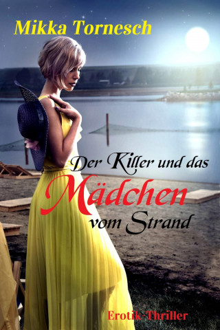 Mikka Tornesch: Der Killer und das Mädchen vom Strand
