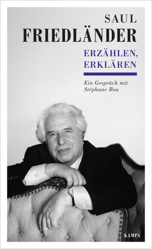 Saul Friedländer, Stéphane Bou: Erzählen, Erklären