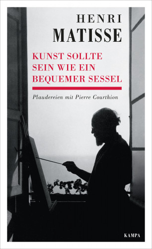 Henri Matisse, Pierre Courthion: Kunst sollte sein wie ein bequemer Sessel