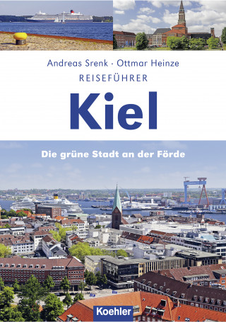 Andreas Srenk, Ottmar Heinze: Reiseführer Kiel