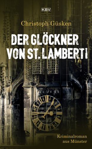 Christoph Güsken: Der Glöckner von St. Lamberti