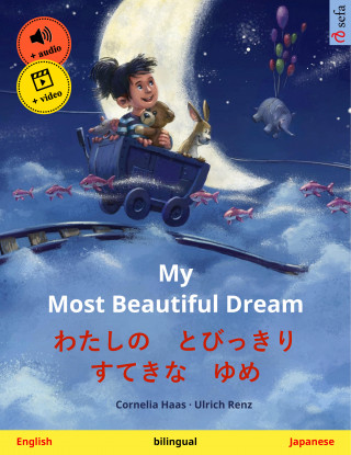 Cornelia Haas: My Most Beautiful Dream – わたしの　とびっきり　すてきな　ゆめ (English – Japanese)