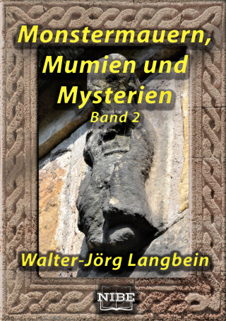 Walter-Jörg Langbein: Monstermauern, Mumien und Mysterien Band 2