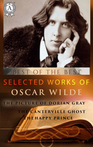 Oscar Wilde: Selected works of Oscar Wilde
