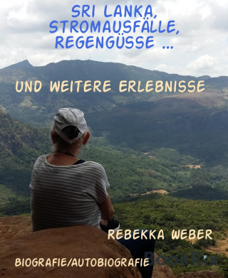 Rebekka Weber: Sri Lanka, Stromausfälle, Regengüsse ...