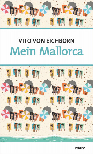 Vito von Eichborn: Mein Mallorca