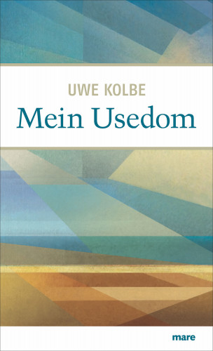 Uwe Kolbe: Mein Usedom