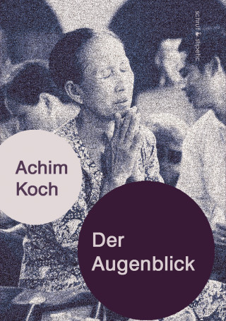Achim Koch: Der Augenblick